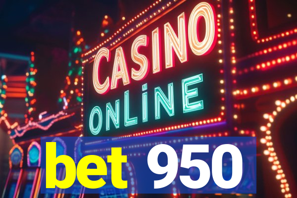 bet 950